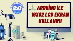 Robotik Arduino Eğitimi 20 16x02 LCD Ekran Kullanımı