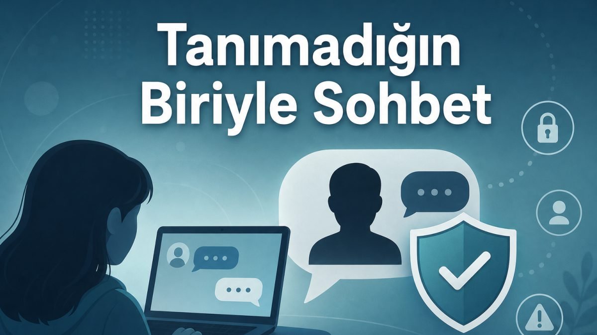 Tanımadığın Biriyle Sohbet